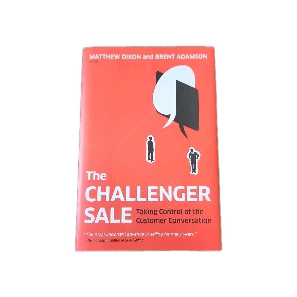 The Challenger Sale Taking Control of the Customer Conversation [Hardcover]